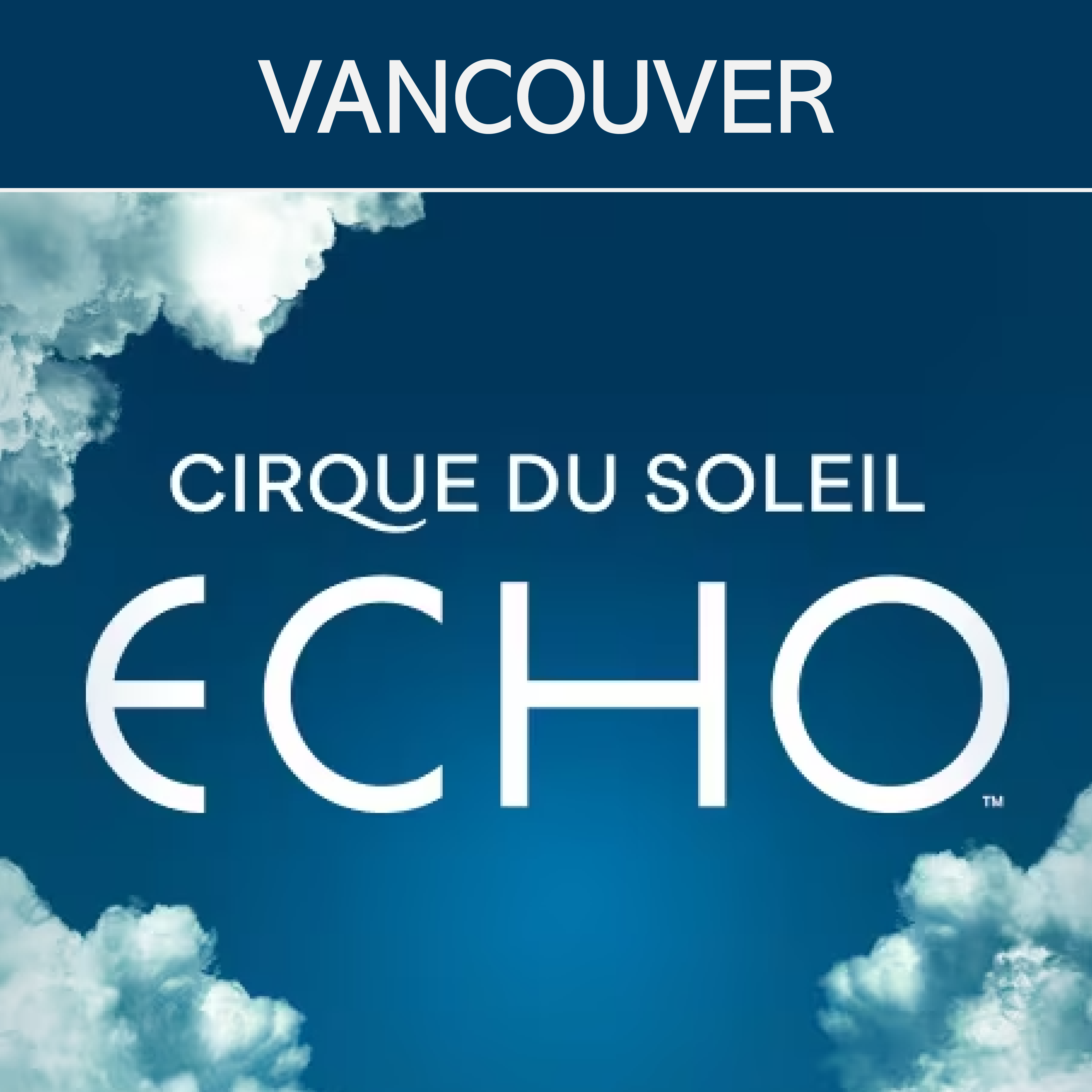 Cirque du Soleil ECHO- Vancouver