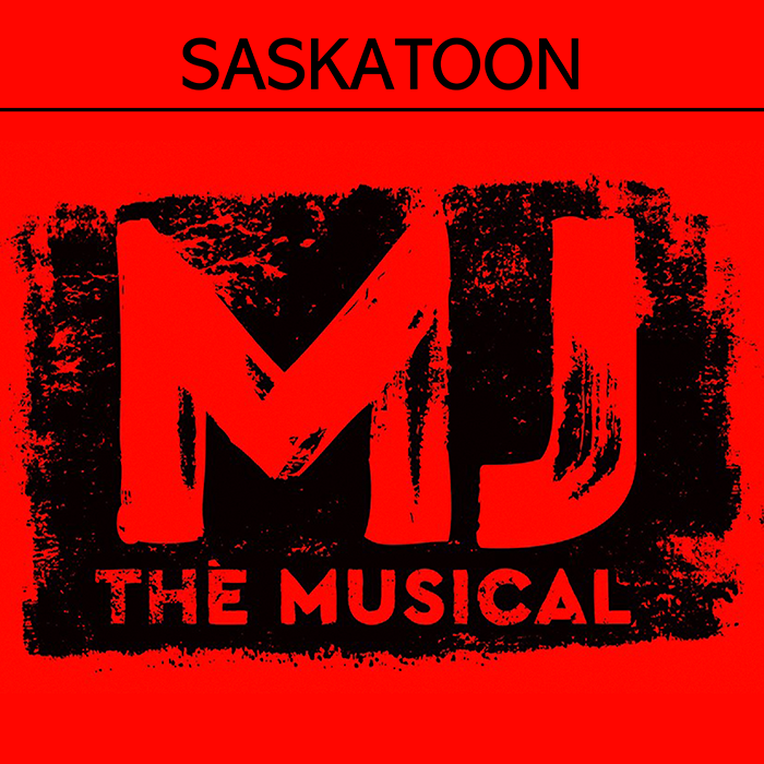 MJ The Musical - Saskatoon