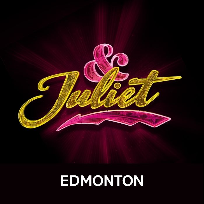 & Juliet - Edmonton