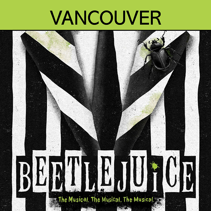 Beetlejuice - Vancouver