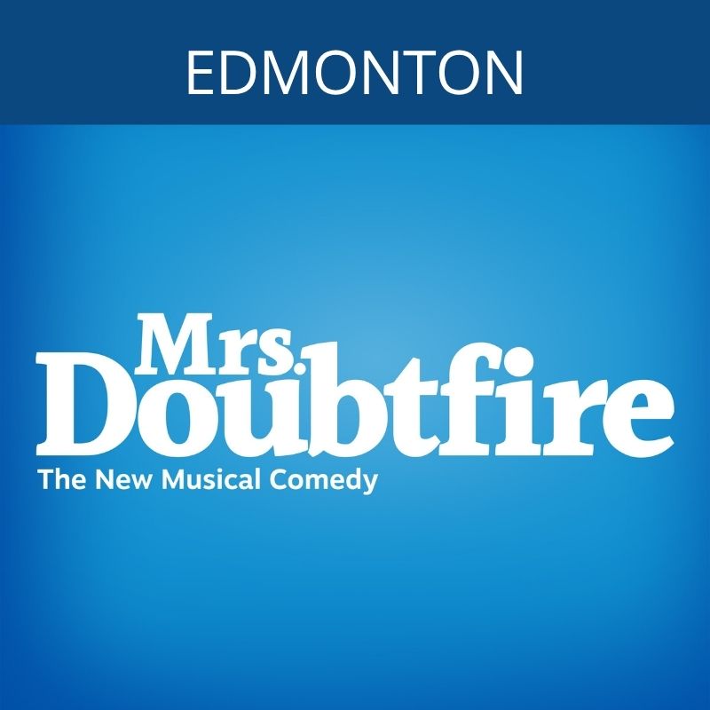 Mrs. Doubtfire - Edmonton