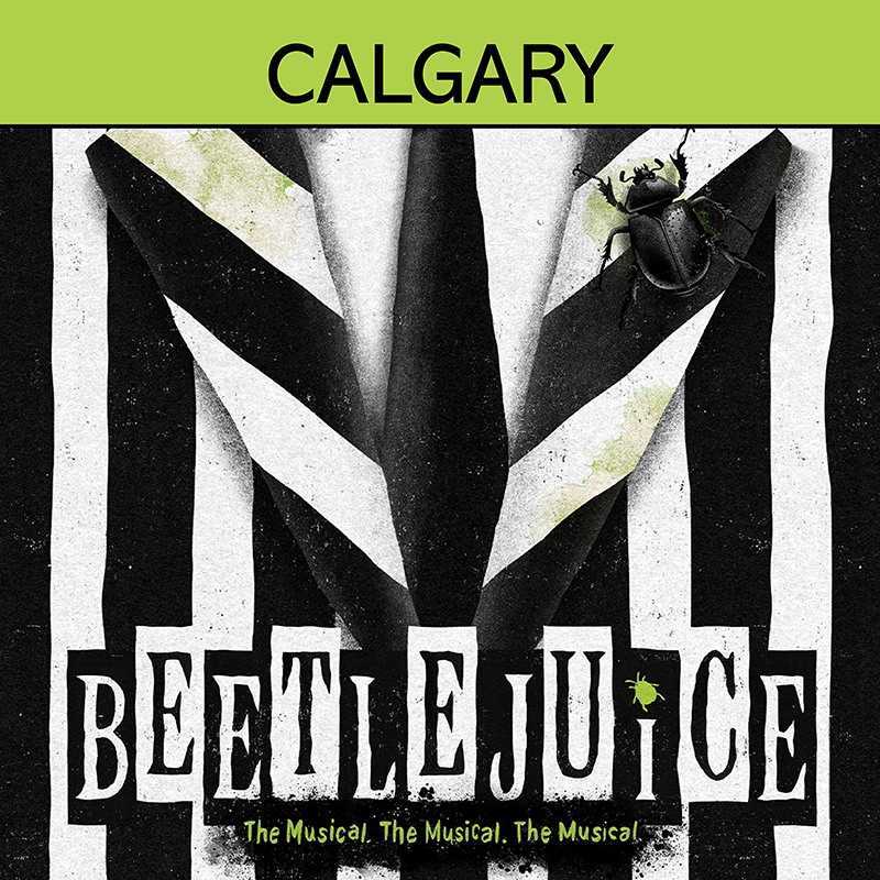 Beetlejuice - Calgary